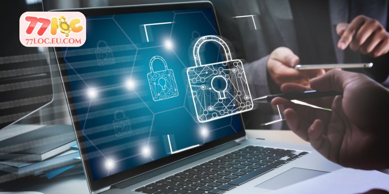 Chính sách bảo mật 77LOC rất quan trọng với hội viên